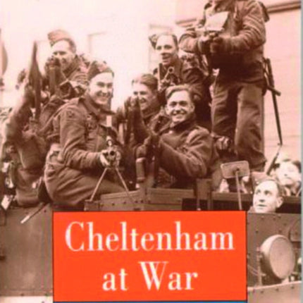 Cheltenham at War in Old Photographs: Britain in Old Photographs