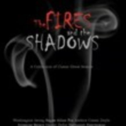 The Fires and the Shadows: A Collection of the Finest Ghost Stories: Nonsuch Classics