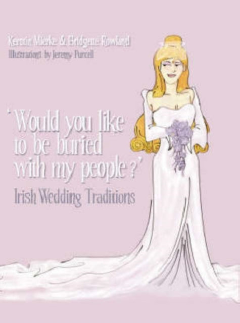 'Would You Like to Be Buried with My People?': Irish Wedding Traditions