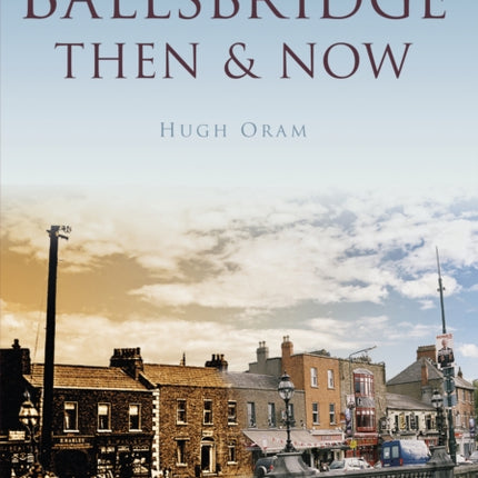 Ballsbridge Then & Now