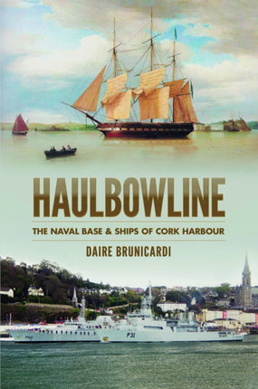 Haulbowline: The Naval Station in Cork Harbour