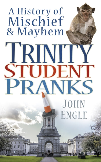 Trinity Student Pranks A History of Mischief