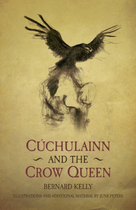 Cuchulainn and the Crow Queen: Ancient Legends Retold