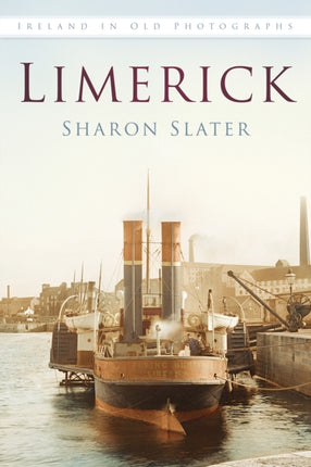 Limerick: Ireland in Old Photographs