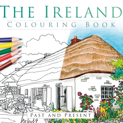 The Ireland Colouring Book: Past and Present