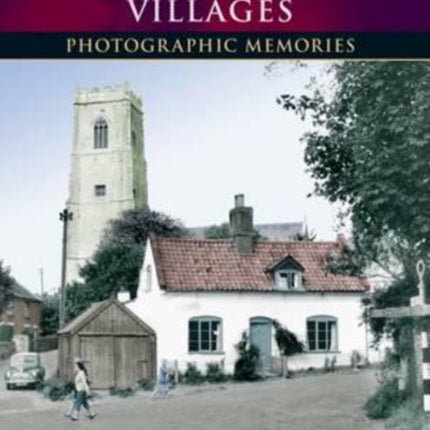 Norfolk Villages: Photographic Memories