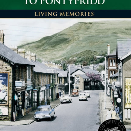 Rhondda to Pontypridd: Living Memories