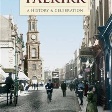 Falkirk - A History And Celebration