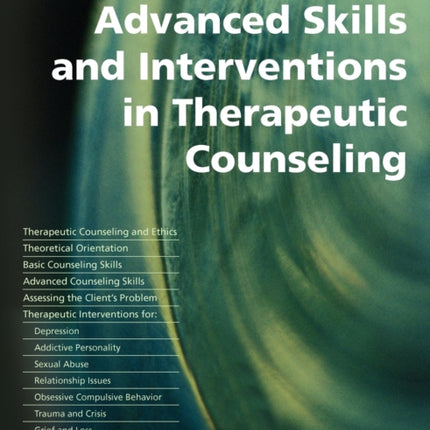 Advanced Skills and Interventions in Therapeutic Counselling