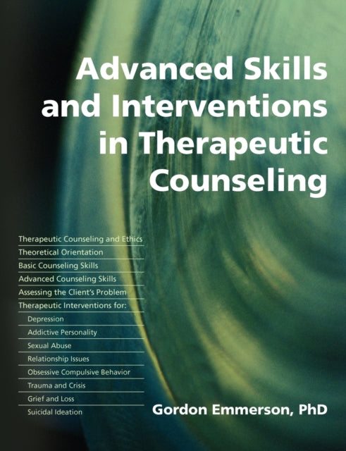 Advanced Skills and Interventions in Therapeutic Counselling