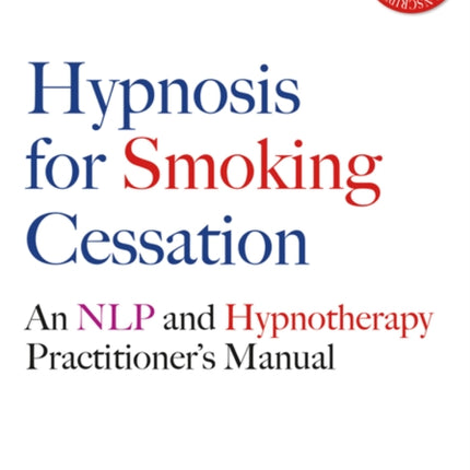 Hypnosis for Smoking Cessation: An NLP and Hypnotherapy Practitioner's Manual