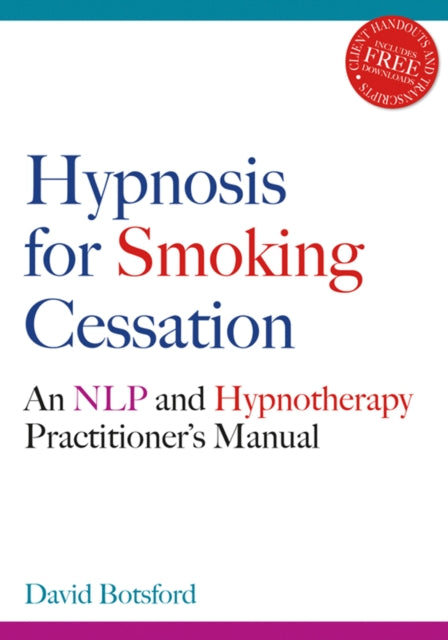 Hypnosis for Smoking Cessation: An NLP and Hypnotherapy Practitioner's Manual