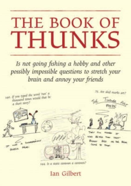 The Book of Thunks: is not going fishing a hobby and other possibly impossible questions to stretch your brain and annoy your friends