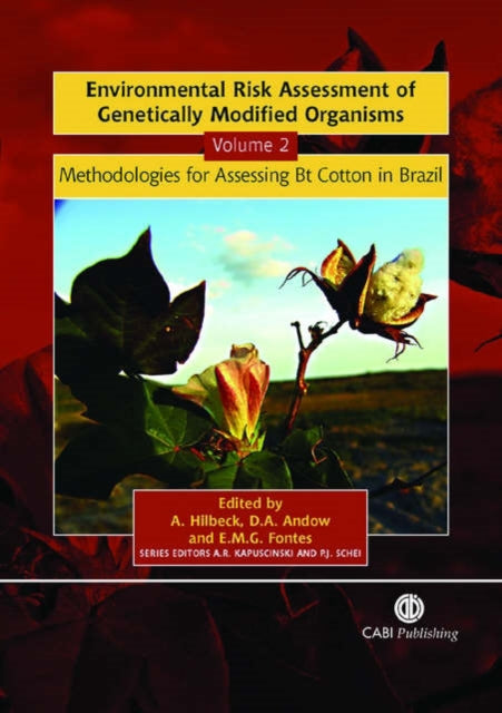 Environmental Risk Assessment of Genetically Modified Organisms, Volume 2: A Case Study of Bt Cotton in Brazil