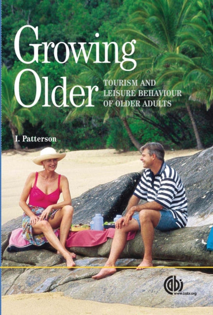 Growing Older: Tourism and Leisure Behaviour of Older Adults