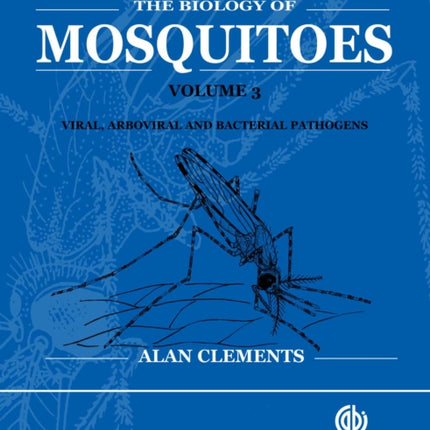 Biology of Mosquitoes, Volume 3: Transmission of Viruses and Interactions with Bacteria