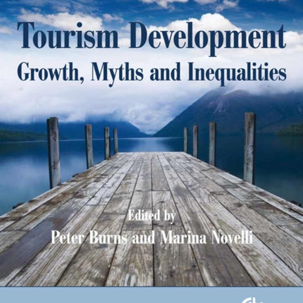 Tourism Development: Growth, Myths and Inequalities