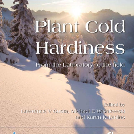 Plant Cold Hardiness: From the Laboratory to the Field