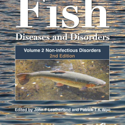 Fish Diseases and Disorders, Volume 2: Non-infectious Disorders