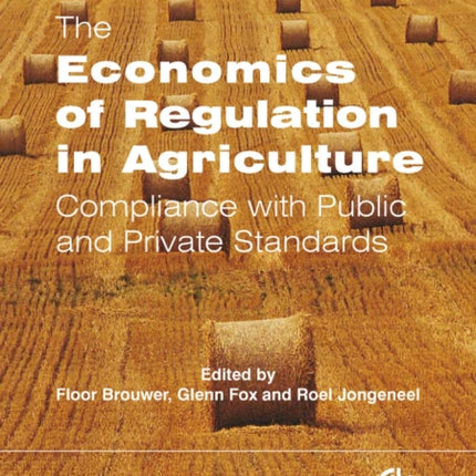 Economics of Regulation in Agriculture: Compliance with Public and Private Standards