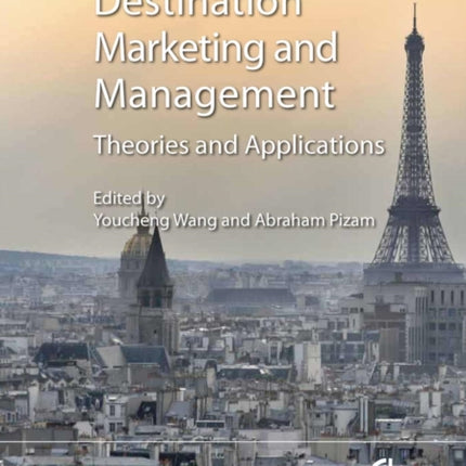 Destination Marketing and Management: Theories and Applications