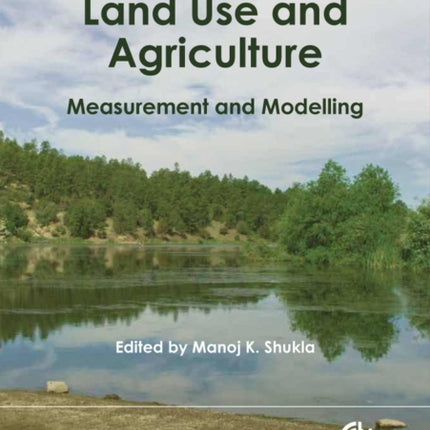 Soil Hydrology, Land Use and Agriculture: Measurement and Modelling