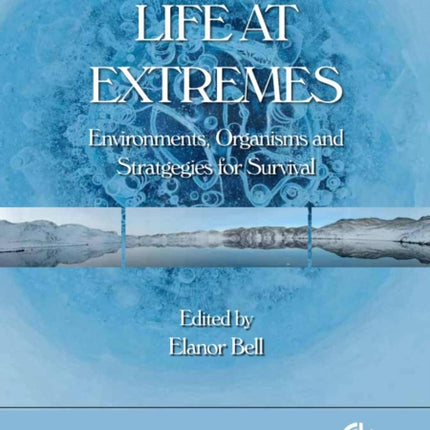 Life at Extremes: Environments, Organisms and Strategies for Survival