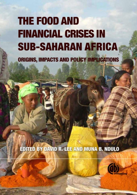 Food and Financial Crises in Sub-Saharan Africa: Origins, Impacts and Policy Implications