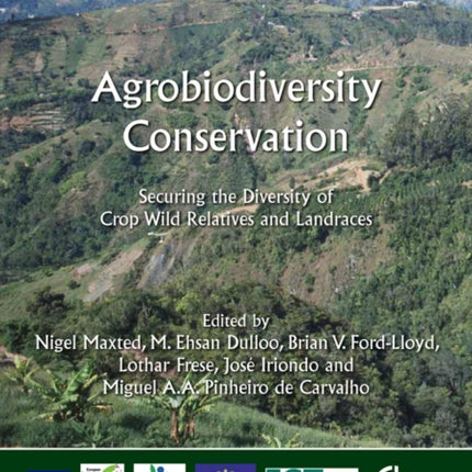 Agrobiodiversity Conservation: Securing the Diversity of Crop Wild Relatives and Landraces