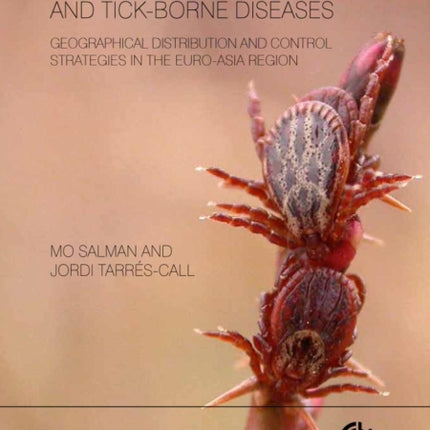 Ticks and Tick-borne Diseases: Geographical Distribution and Control Strategies in the Euro-Asia Region