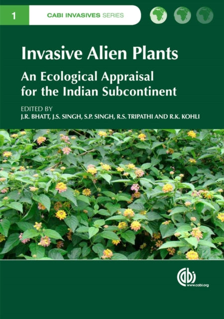 Invasive Alien Plants: An Ecological Appraisal for the Indian subcontinent