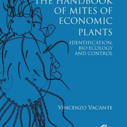 Handbook of Mites of Economic Plants, The: Identification, Bio-ecology and Control