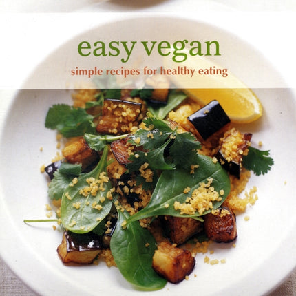 Easy Vegan: Simple Recipes for Healthy Eating