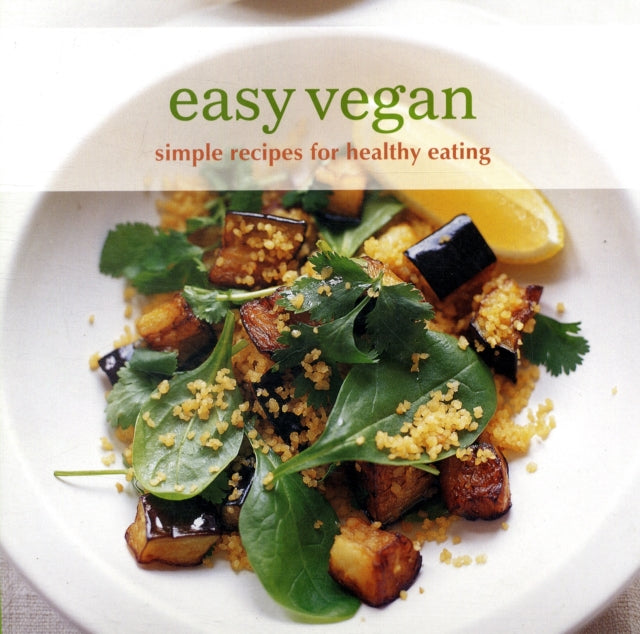 Easy Vegan: Simple Recipes for Healthy Eating