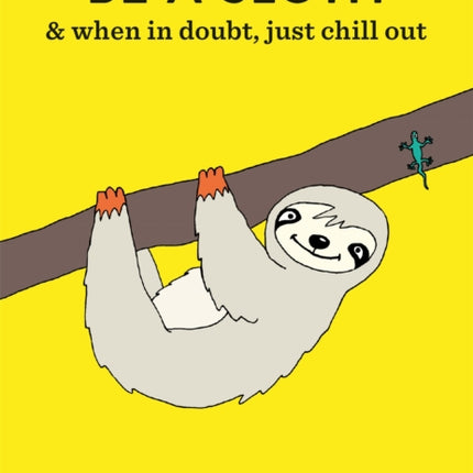 Be a Sloth