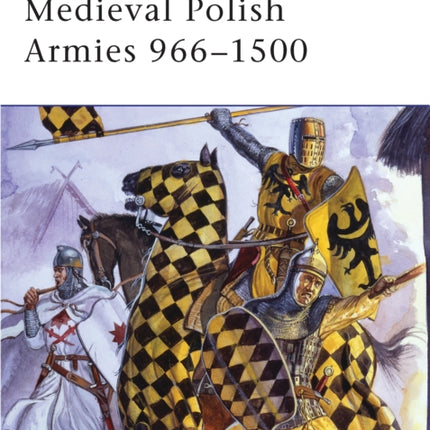 Medieval Polish Armies 9661500 No 445 MenatArms