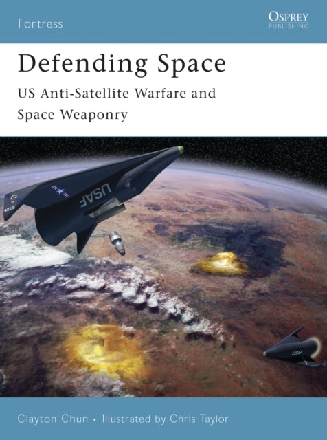 Defending Space US AntiSatellite Warfare and