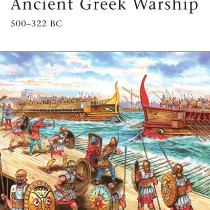 Ancient Greek Warship 500322 BC No 132 New Vanguard