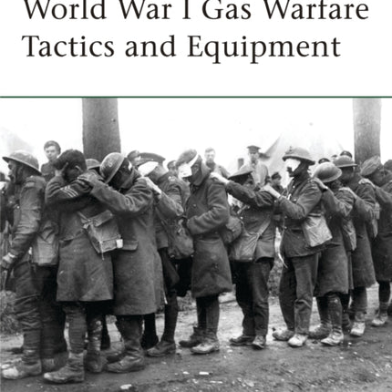 World War I Gas Warfare Tactics and Equipment