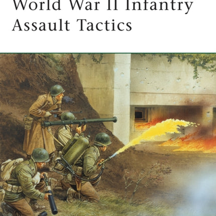 World War II Infantry Assault Tactics