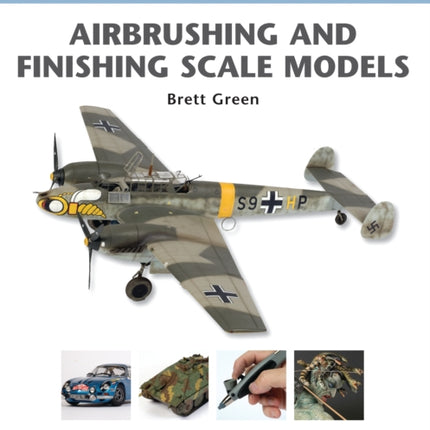 Airbrushing and Finishing Scale Models