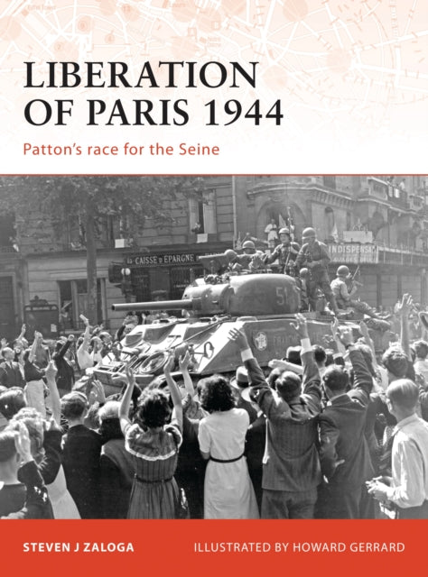 Liberation of Paris 1944 Pattons race for the Seine Campaign