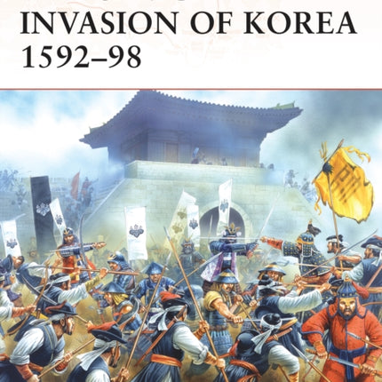 The Samurai Invasion of Korea 159298 Campaign