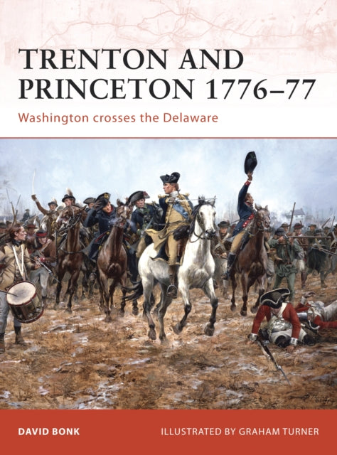 Trenton and Princeton 177677 Washington crosses the Delaware No 203 Campaign