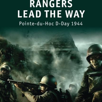 Rangers Lead the Way PointeduHoc DDay 1944 No 1
