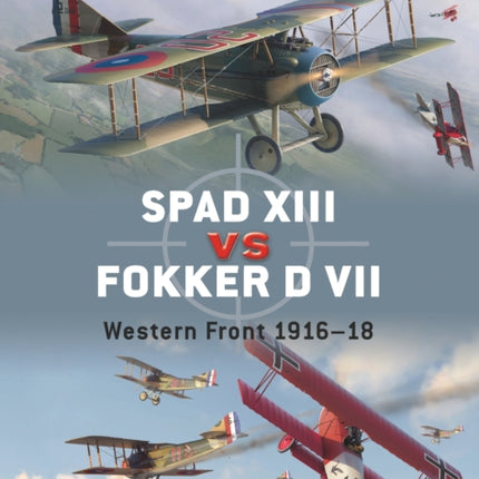 SPAD XIII vs Fokker D VII Western Front 191618 No 17 Duel