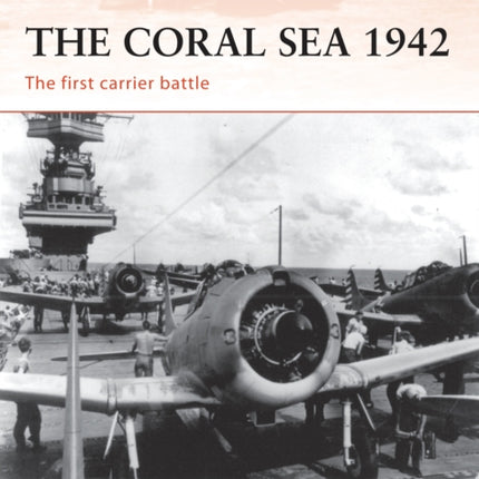 The Coral Sea 1942 The first carrier battle No 214 Campaign