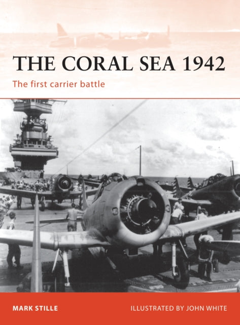 The Coral Sea 1942 The first carrier battle No 214 Campaign