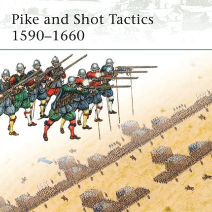 Pike and Shot Tactics 1590–1660