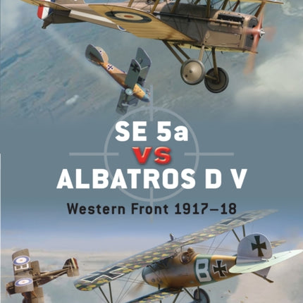 SE 5a vs Albatros D V: Western Front 1917–18